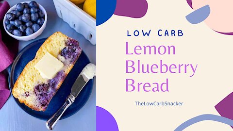 Low Carb Lemon Blueberry Bread