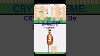 CRYPTO MEME: CRYPTO Must Be STOPPED!! #cryptomeme #bitcoin #altcoins #bearmarket #bullmarket #bnb #w