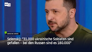 Selenskij: "31.000 ukrainische Soldaten sind gefallen – bei den Russen sind es 180.000"