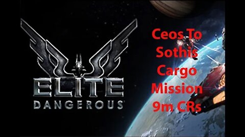 Elite Dangerous: Day To Day Grind - Sothis To Ceos - Cargo Mission - 9m CRs - [00053]