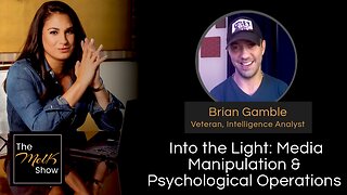 Mel K & Brian Gamble | Into the Light: Media Manipulation & Psychological Operations | 3-3-24