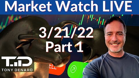 Market Watch Live Stream 3-21-22 Part 1 | Tony Denaro