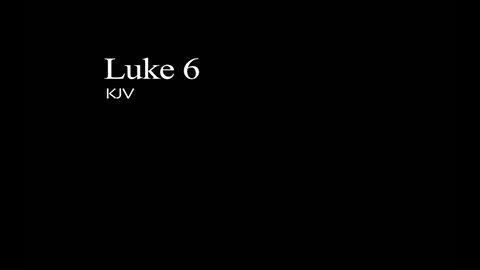 The Gospel of Luke KJV Chapter 06
