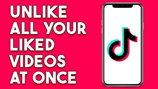 How To Unlike All Your Liked Videos On Tiktok At Once