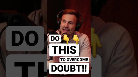 Do THIS to overcome doubt!! 💪👏😎