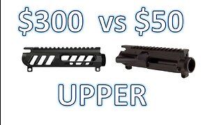 $50 vs $300 Upper?