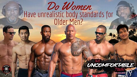 Unrealistic body standards for Older MEN... Is it True?