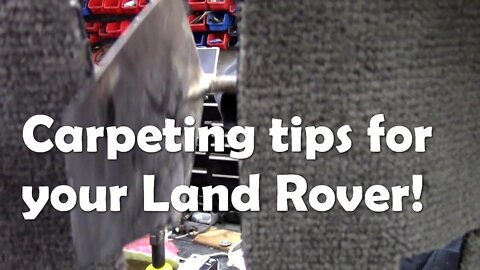 Notes on carpeting your Land Rover!
