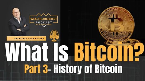 EP-060 -What is Bitcoin Series Part 3 - History of Bitcoin