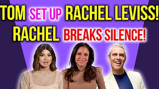Tom set up Rachel Leviss! Rachel Breaks Silence! #vanderpumprules #bravotv #peacocktv