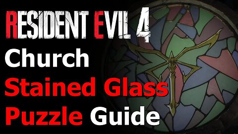 Resident Evil 4 Remake - Stained Glass Puzzle Solution Guide - Chapter 4 Village Church
