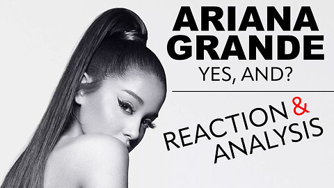 Ariana Grande yes, and? reaction