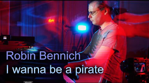 Robin Bennich - I wanna be a pirate