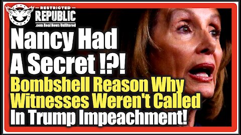 Nancy Had A Secret! Bombshell Reason Why Witnesses Weren’t Called In Trump Impeachment!