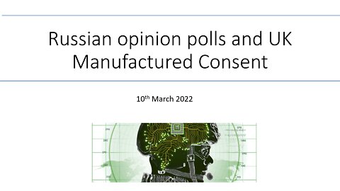Opinion polls in Russia on war and UK manufactured consent
