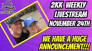 2kk Weekly Livestream November 24th | We have a huge announcement