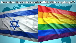 Jerusalem Gay Pride Parade Fulfills Bible Prophecy??? June 1st 2023
