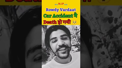 RIP Rowdy Vardaat ka Car Accident mai Death ho gyi#rowdy #shortvideo