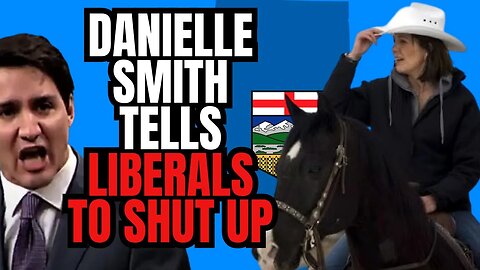 Danielle Smith Tells Liberals to SHUT UP!