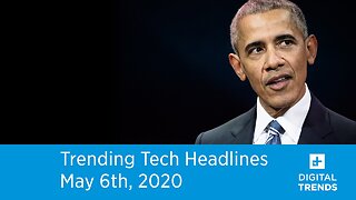 Trending Tech Headlines | 5.6.20