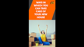 Top 4 Ways To Take Care Of Your New House *