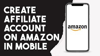 How To Create Affiliate Account On Amazon In Mobile