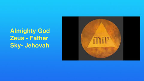 Almighty God Zeus - Father Sky - Jehovah