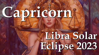 Capricorn - Libra Solar Eclipse 2023