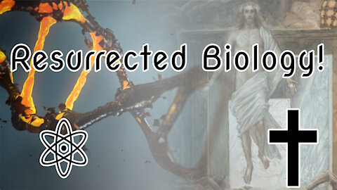 Resurrected Biology | ✝⚛