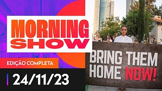 REFÉNS DO HAMAS DEVEM SER LIBERTADOS NESTA SEXTA-FEIRA (24) - MORNING SHOW - 24/11/2023