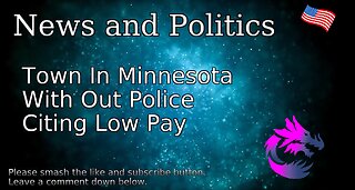 Town In Minnesota With Out Police Citing Low Pay