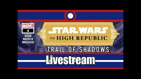 Star Wars The High Republic Trail Of Shadows Livestream Part 04