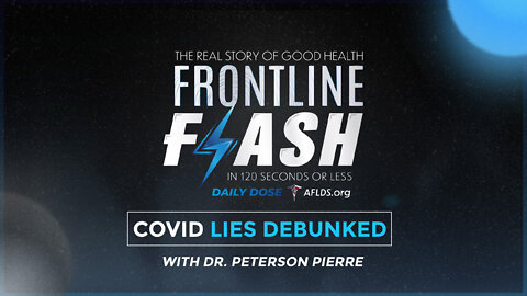 Frontline Flash™ Daily Dose: ‘COVID Lies Debunked’ with Dr. Peterson Pierre