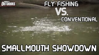 Fly vs. Conventional Fishing Smallmouth Showdown