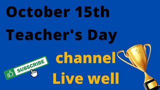 Teacher's Day October 15th