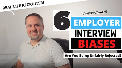 6 Unfortunate Employer Biases In The Interview Process - Interview Tips