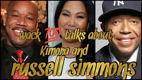 wack 100 talks about Kimora and Russell Simmons