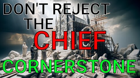 Don't be a builder that rejects the chief cornerstone #Jesus #follow