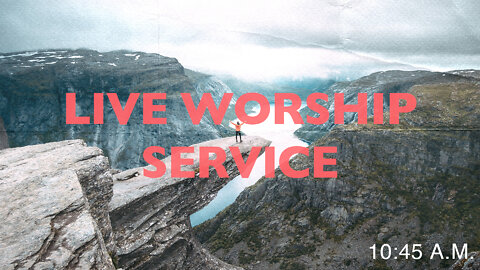 Live Worship Service - 8/28/22