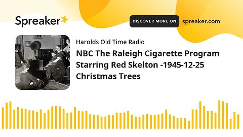 NBC The Raleigh Cigarette Program Starring Red Skelton -1945-12-25 Christmas Trees