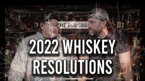 2022 Whiskey Resolutions