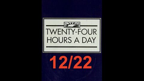 Twenty-Four Hours A Day Book– December 22 - Daily Reading - A.A. - Serenity Prayer & Meditation