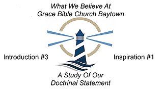 2/15/2023 - What We Believe - A Study of our Doctrinal Statement - Introduction #3 & Inspiration #1