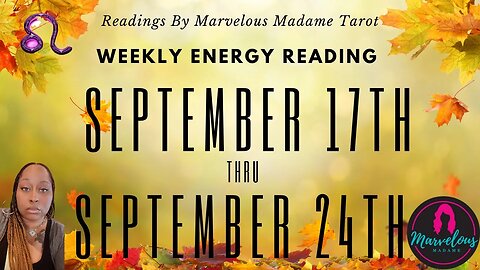 🌟 Weekly Energy Reading for ♌️ Leo for (Sept 17-Sept 24)💥♎️ Libra Season & First Day of 🍂Fall