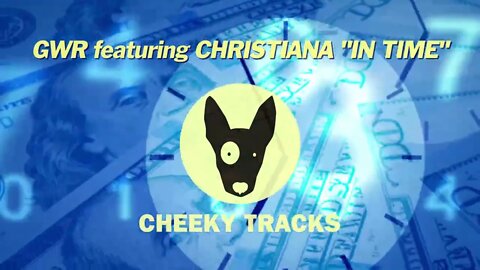 GWR featuring Christiana - In Time (Cheeky Tracks) release date 11th November 2022