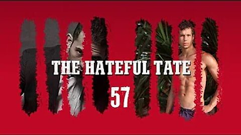 THE HATEFUL TATE 57 | #hatefultate [January 24, 2017]