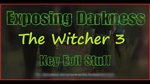 Exposing Darkness In The Witcher 3: Wild Hunt #2 [Christian Discernment Ministry]