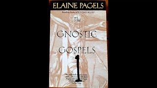 The Gnostic Gospels by Elaine Pagels - Part 1