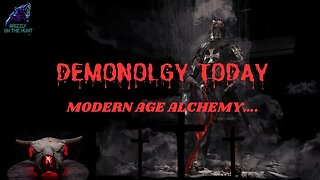 Demonology Today ~ Modern Age Alchemy Discussion