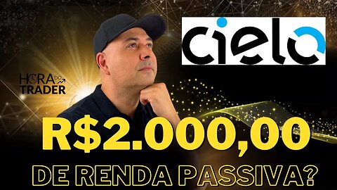 🔵 CIEL3: GANHE R$2.000 POR MÊS INVESTINDO EM CIELO | AINDA VALE A PENA INVESTIR EM CIELO (CIEL3)?